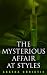 The Mysterious Affair at Styles (Annotated) by Agatha Christie The Mysterious Affair at Styles (Annotated) by Agatha Christie