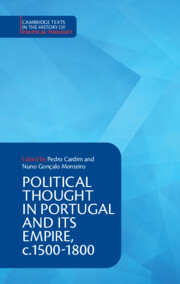 Political Thought in Portugal and its Empire, c.1500-1800 (Cambridge Texts in the History of Political Thought)