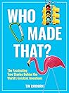 Who Made That?: T...