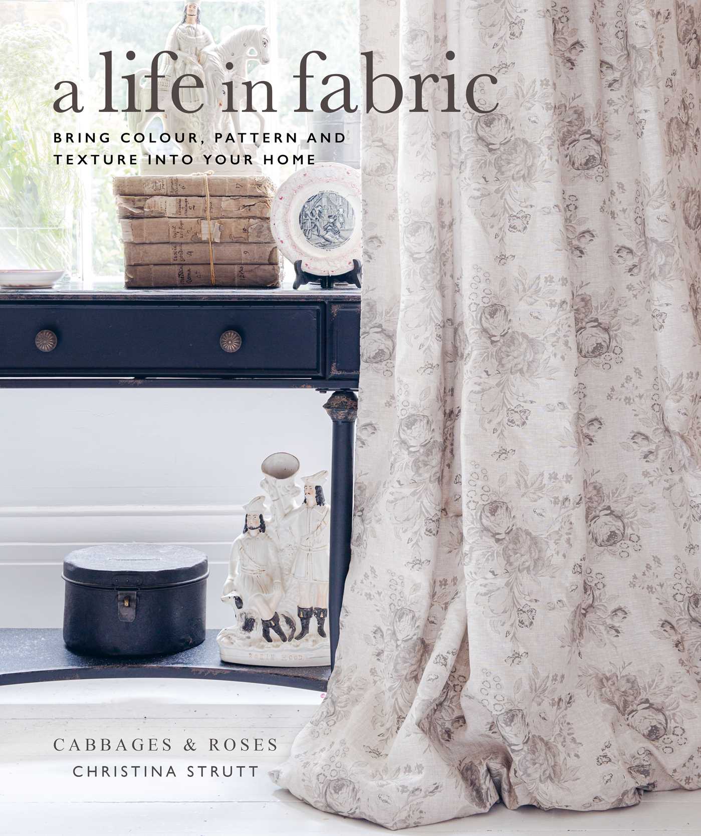A Life in Fabric: Bring Colour, Pattern and Texture into Your Home (Hardcover)