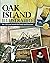 Oak Island Illustrated: The 225-year Search for Truth and Treasure