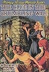 The Clue in the Crumbling Wall by Carolyn Keene The Clue in the Crumbling Wall by Carolyn Keene