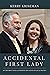 Accidental First Lady: On t...