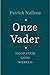 Onze Vader. Hoop voor Gods wereld by Patrick Nullens