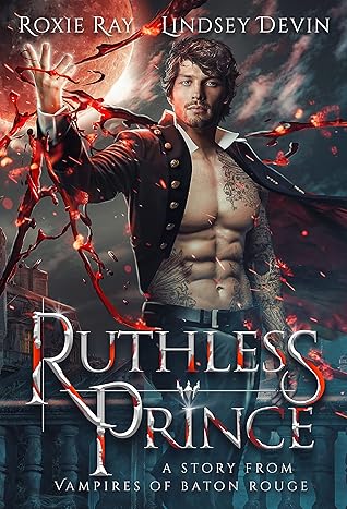 Ruthless Prince (Vampires of Baton Rouge, #1)