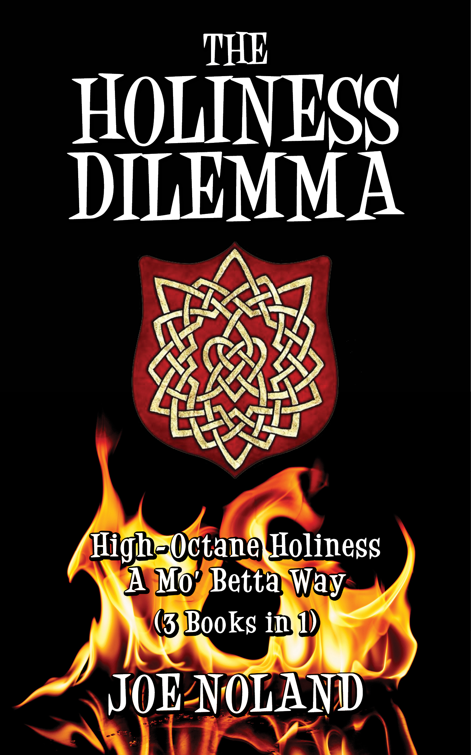 The Holiness Dilemma: (3 Books in 1)