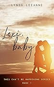 Lexi, Baby (This Can't Be Happening, #1)