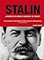STALIN: ¿HOMBRE DE ACERO O ASESINO EN MASAS?