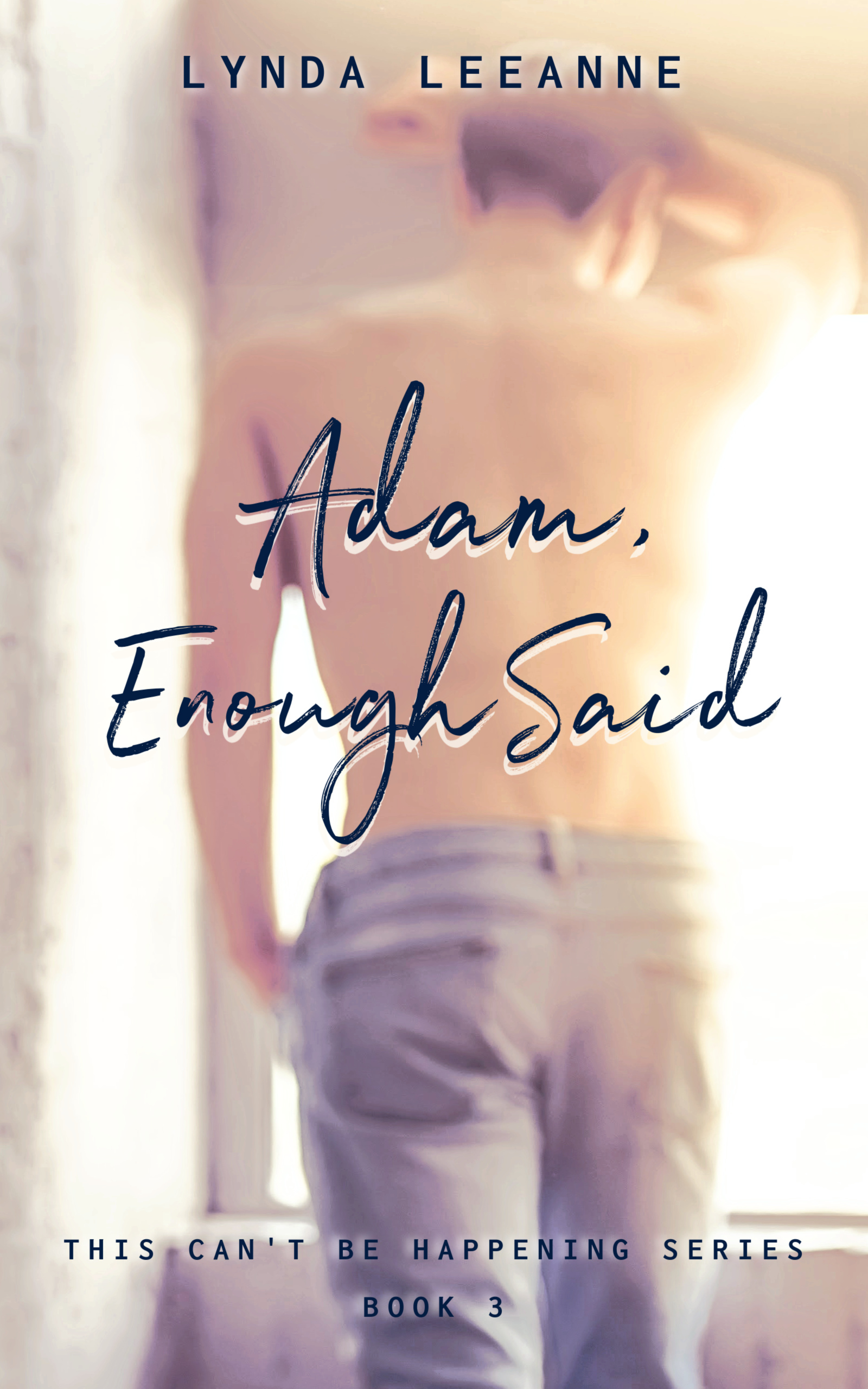 Adam, Enough Said (This Can't Be Happening, #3)