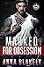 Marked for Obsession (Marked Series Book 4)