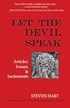Let the Devil Speak: Articles, Essays, and Incitements Let the Devil Speak: Articles, Essays, and Incitements