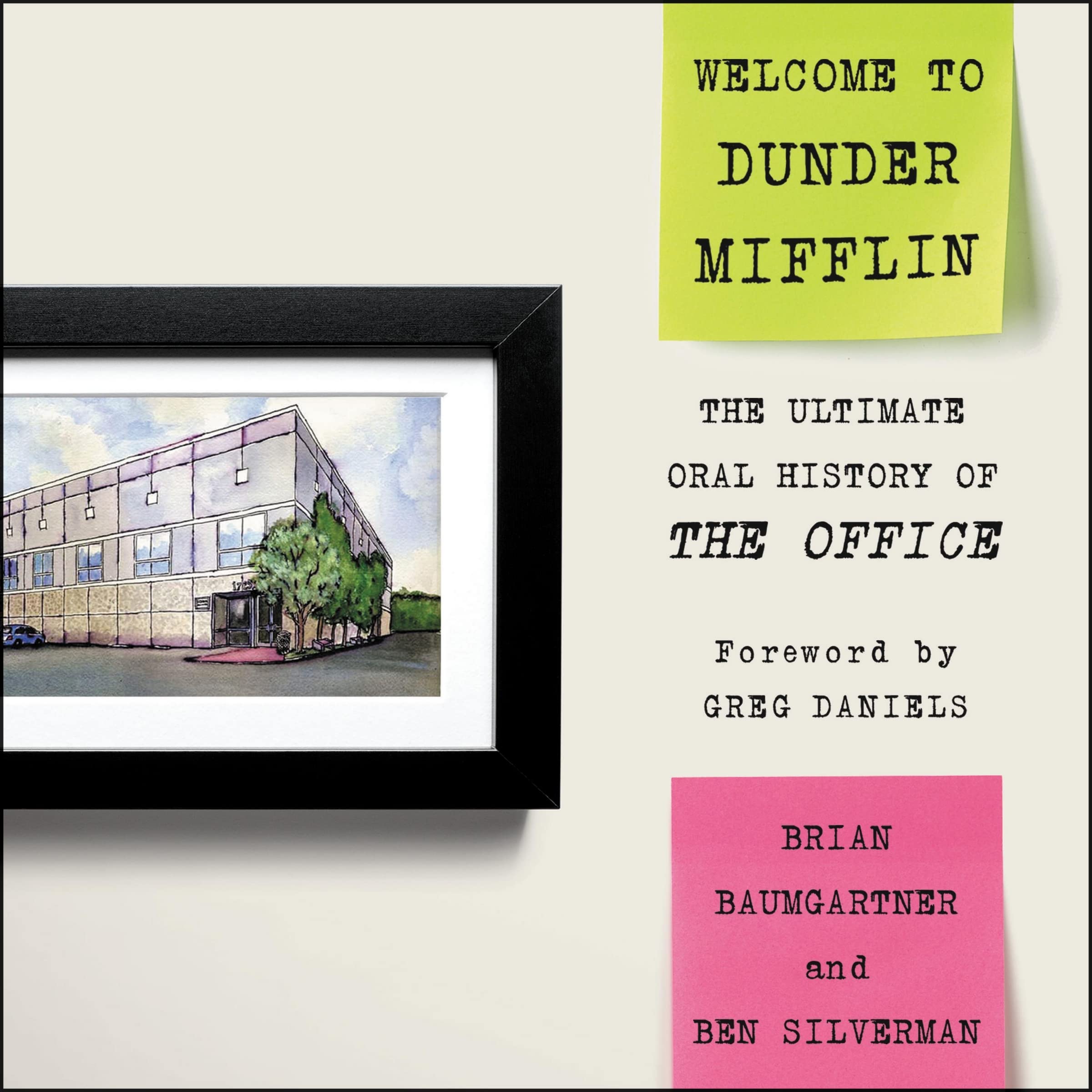 Welcome to Dunder Mifflin: The Ultimate Oral History of the Office by Brian  Baumgartner
