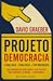 Projeto Democracia: Uma Ideia, Uma Crise, Um Movimento