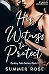 His Witness To Protect by Summer   Rose