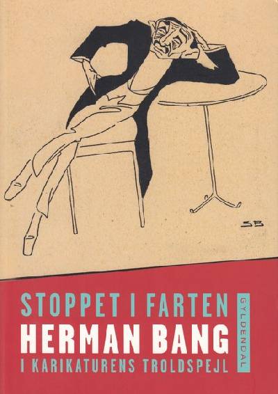 Stoppet i farten: Herman Bang i karikaturens troldspejl