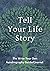 Tell Your Life Story: The W...