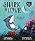 Shark in Love: A book about...