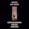 Notes on Grief by Chimamanda Ngozi Adichie