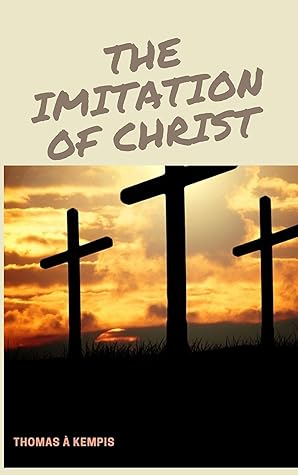 Thomas a Kempis : The Imitation of Christ (illustrated)