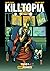 Killtopia, Vol 3 (Killtopia #3)