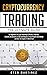 Cryptocurrency Trading: The...