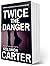 Twice The Danger by Solomon Carter