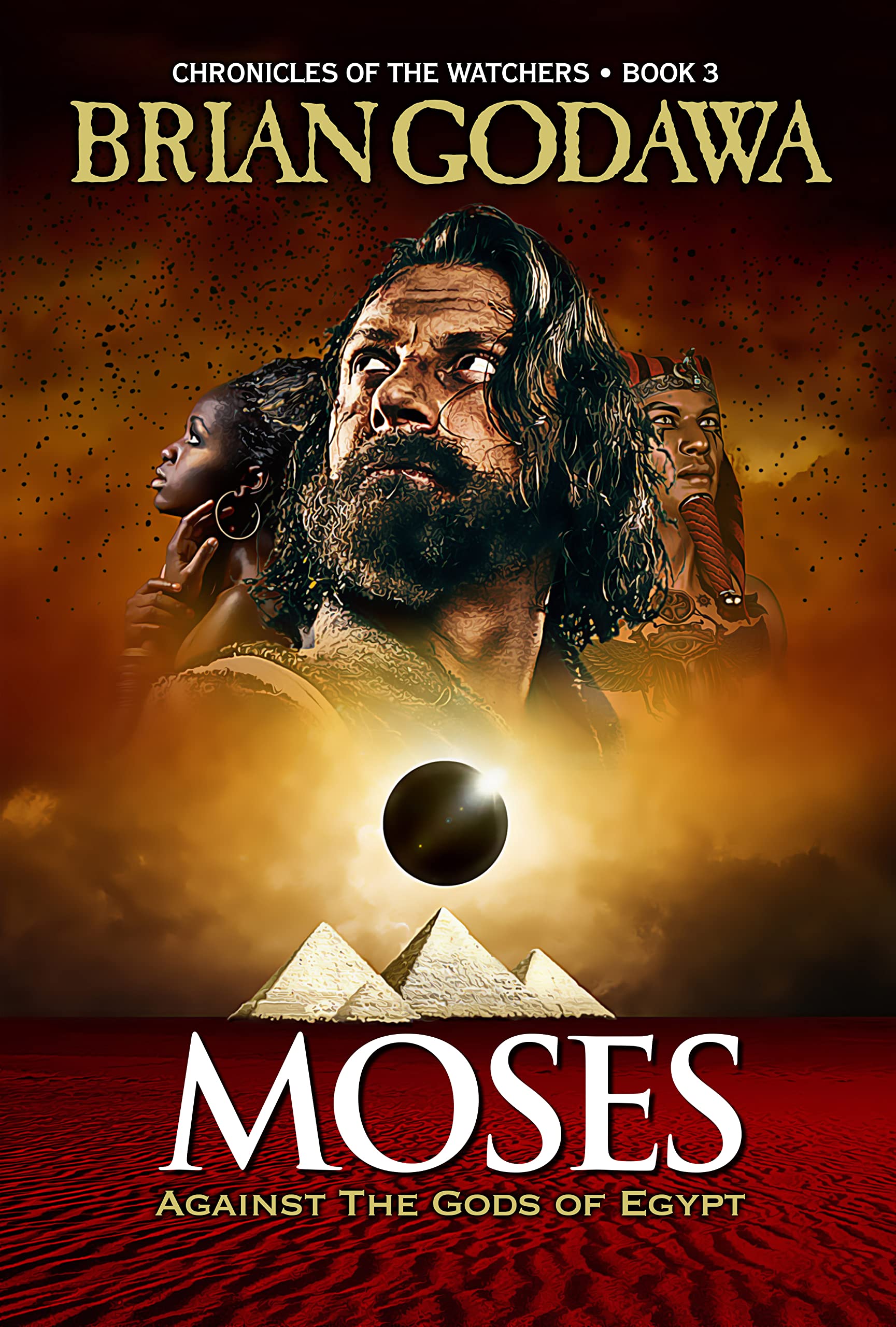 Moses: Against the Gods of Egypt (Chronicles of the Watchers)