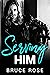 Serving Him