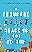 A Thousand Reasons Not to Run