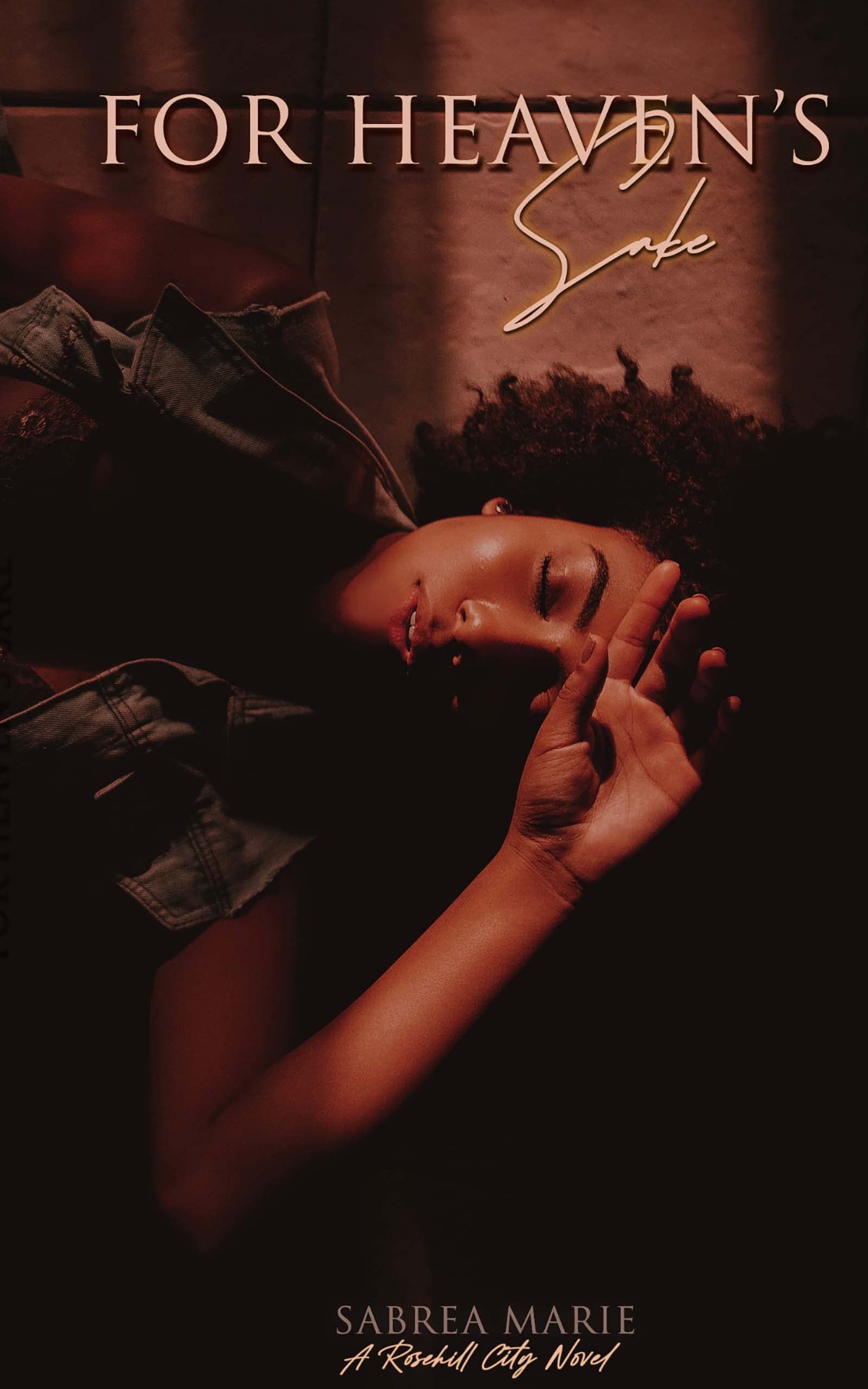 For Heaven's Sake: A Rosehill City Novel (Kindle Edition)