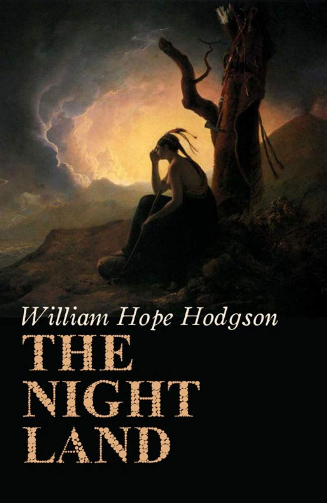 The Night Land (Annotated): William Hope Hodgson
