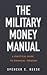 The Military Money Manual: ...
