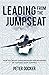 Leading From The Jumpseat: How to Create Extraordinary Opportunities by Handing Over Control