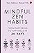Mindful Zen Habits: