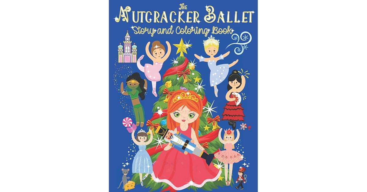 The Nutcracker Ballet Story and Coloring Book A Cute Book for Children