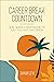 Career Break Countdown: A 52-Week Companion to Get You Out the Door