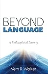 Beyond Language: A Philosophical Journey