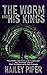 The Worm and His Kings (The Worm and His Kings #1)