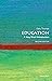 Education: A Very Short Introduction (Very Short Introductions)
