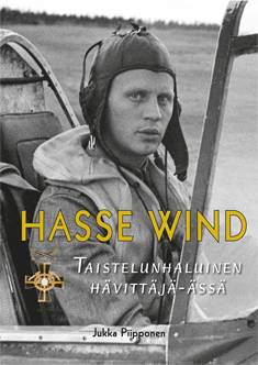 Hasse Wind : taistelunhaluinen hävittäjä-ässä (Hardcover)