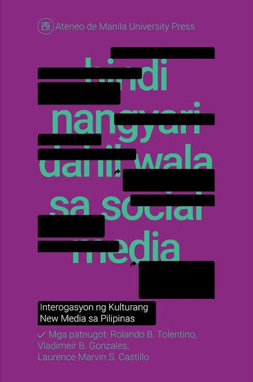 Hindi Nangyari Dahil Wala sa Social Media: Interogasyon ng Kulturang New Media sa Pilipinas (Paperback)