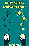 Why self-discipline?: How to build self-control. Willpower, Mental toughness.