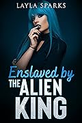 Enslaved by The Alien King