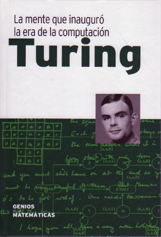 Turing. La mente que inaguró la era de la computación