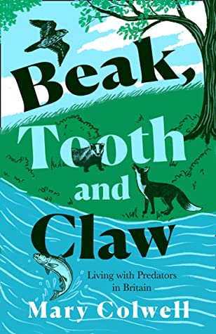 Beak, Tooth and Claw: Living with Predators in Britain (Hardcover)