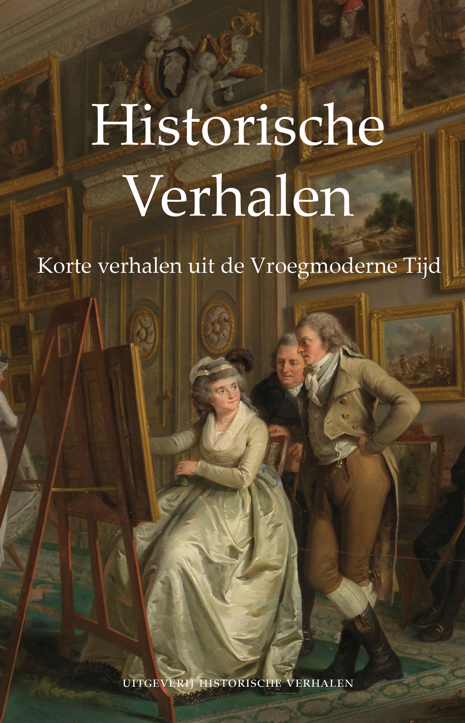 Historische Verhalen. Korte verhalen uit de Vroegmoderne Tijd