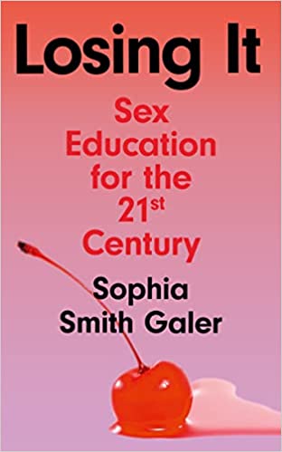 Losing It: Sex Education for the 21st Century (Hardcover)