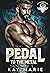 Pedal to the Metal by Kay   Marie
