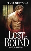Lost and Bound (Mismatched Mates, #4) by Eliot Grayson