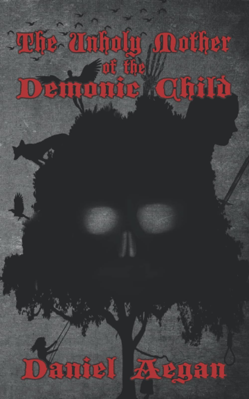 The Unholy Mother of the Demonic Child